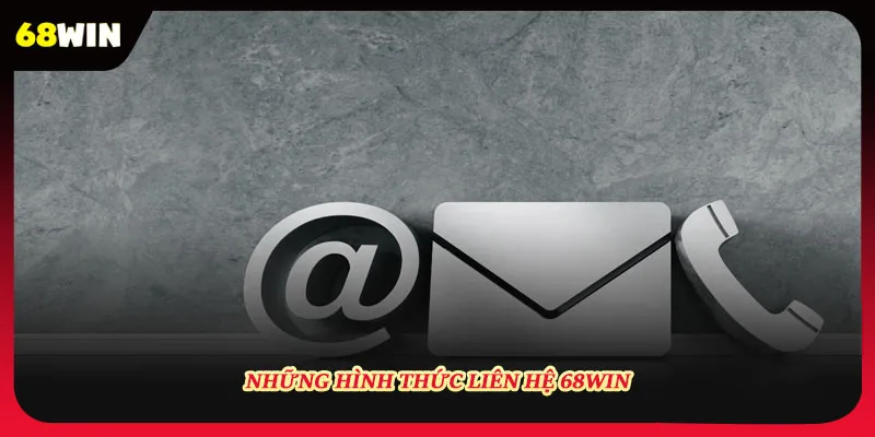 Những phương thức liên hệ 68win phổ biến