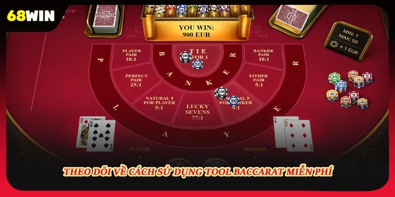 Theo dõi về cách sử dụng tool baccarat miễn phí